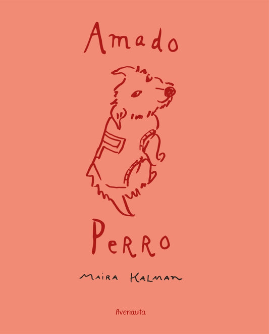 AMADO PERRO | MAIRA KALMAN