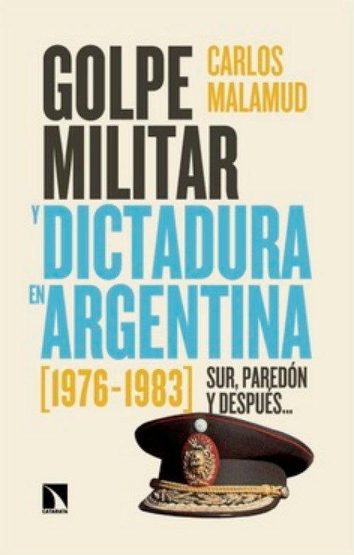 GOLPÉ MILITAR Y DICTADURA EN ARGENTINA 1976-1983 | CARLOS MALAMUD