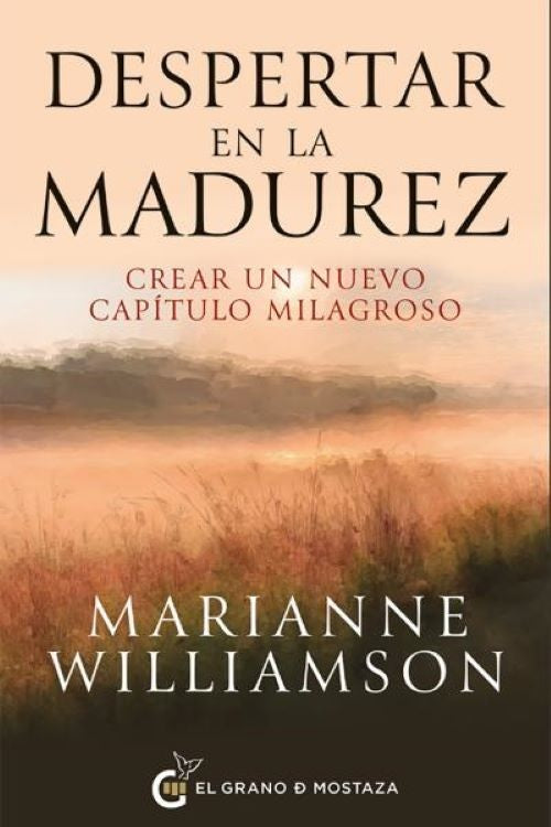 DESPERTAR EN LA MADUREZ | MARIANNE WILLIAMSON