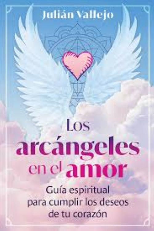 LOS ARCANGELES EN EL AMOR | JULIAN VALLEJO