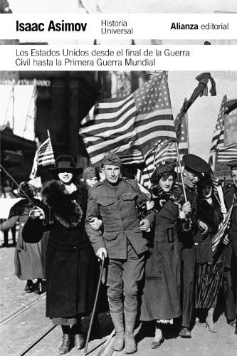 LOS ESTADOS UNIDOS DESDE EL FINAL DE LA GUERRA CIVIL A LA PRIMERA GUERRA MUNDIAL | ASIMOV ISAAC