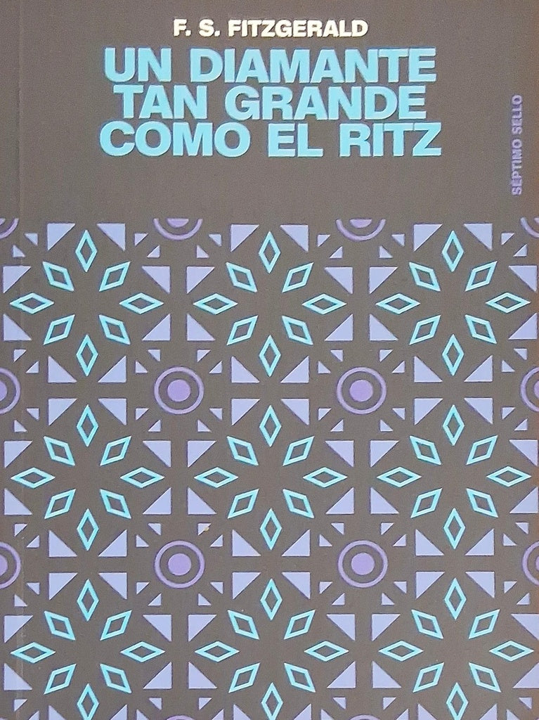 UN DIAMANTE TAN GRANDE COMO EL RITZ (Nuevo) | FRANCIS SCOTT FITZGERALD