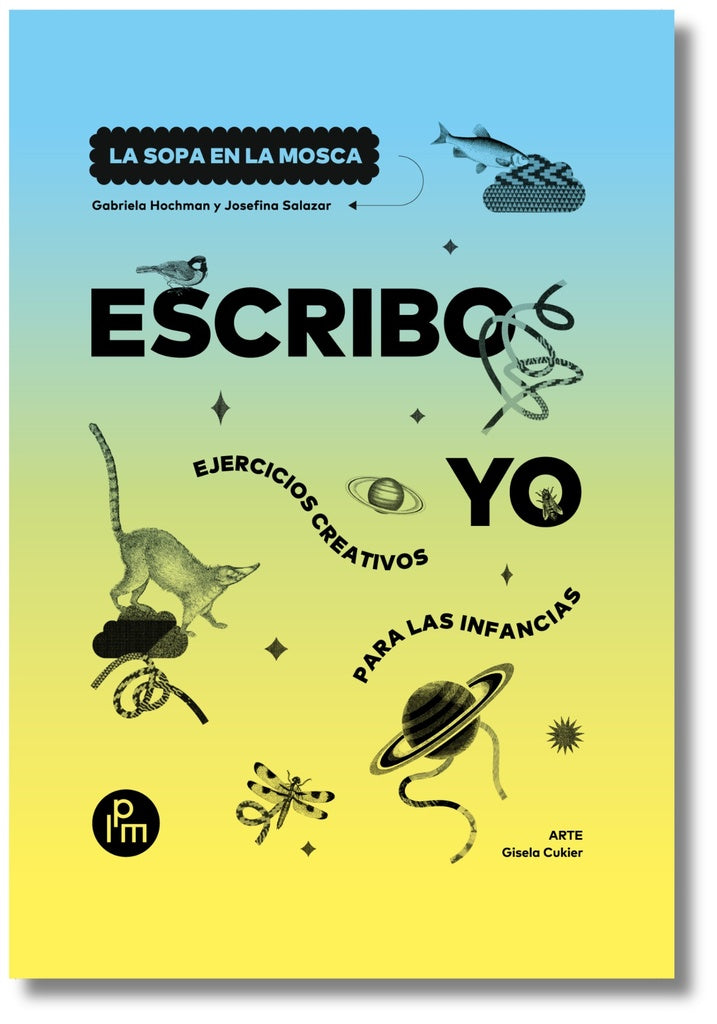 ESCRIBO YO. EJERCICIOS CREATIVOS PARA LAS INFANCIAS (Nuevo) | SALAZAR HOCHMAN