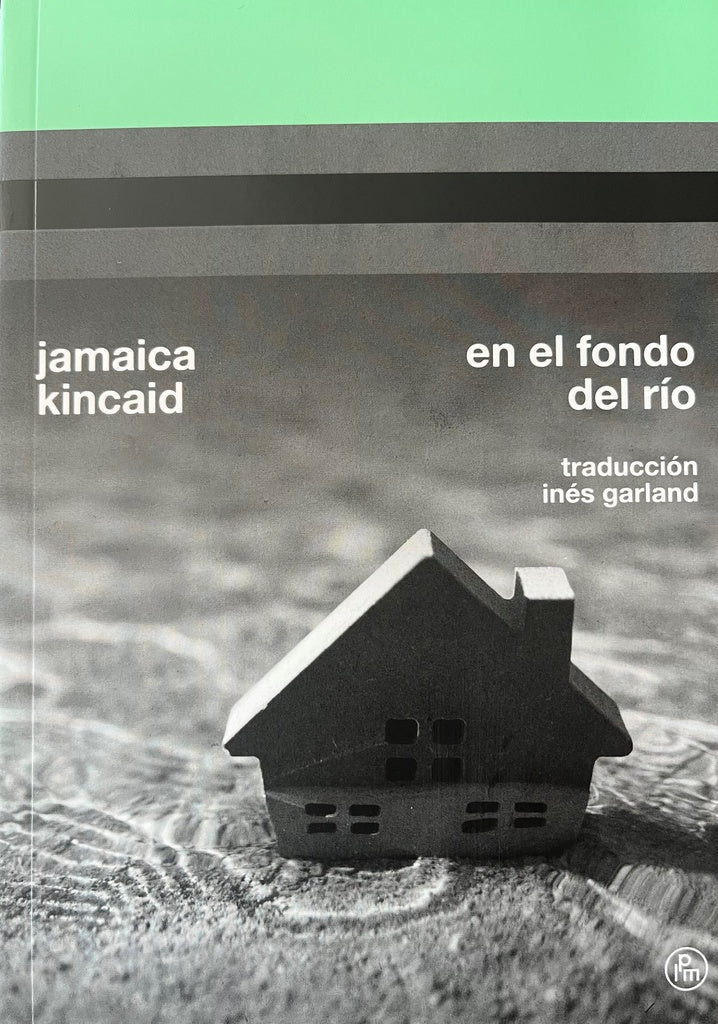 EN EL FONDO DEL RÍO (Nuevo) | Jamaica Kincaid
