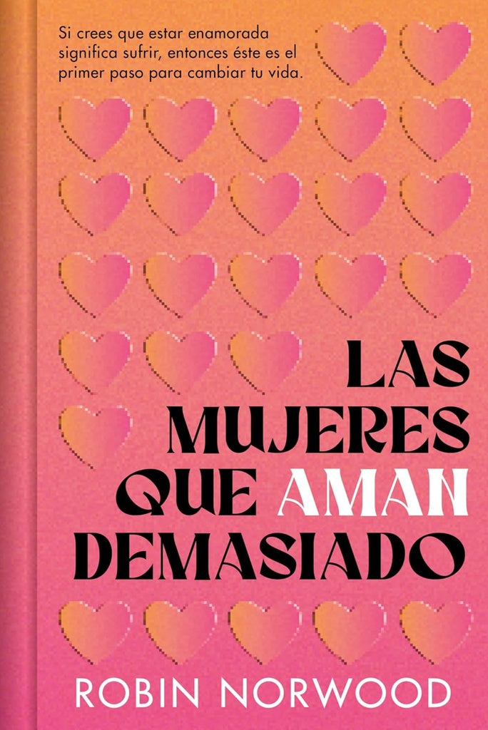 LAS MUJERES QUE AMAN DEMASIADO (ED. CONMEMORATIVA) | NORWOOD ROBIN