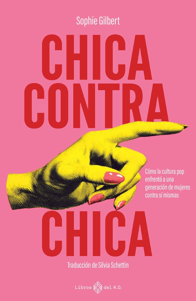 CHICA CONTRA CHICA | SOPHIE GILBERT