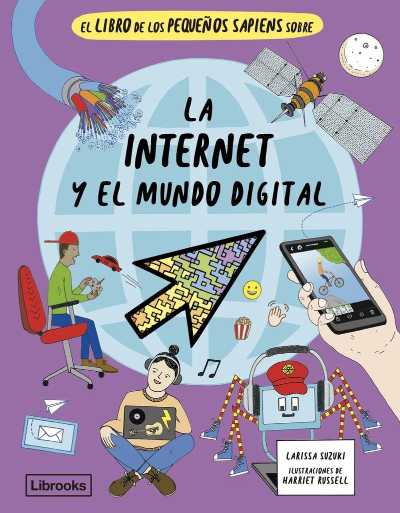 LIBRO DE LOS PEQUEÑOS SÁPIENS SOBRE LA INTERNET Y EL MUNDO DIGITAL (Nuevo) | LARISSA SUZUKI