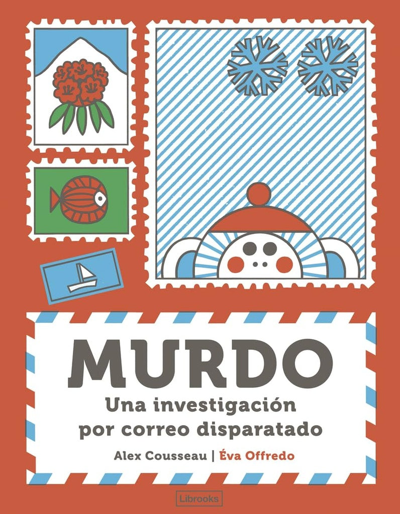 MURDO UNA INVESTIGACIÓN POSTAL DISPARATADA (Nuevo) | ALEX COUSSEAU / ÉVA OFFREDO