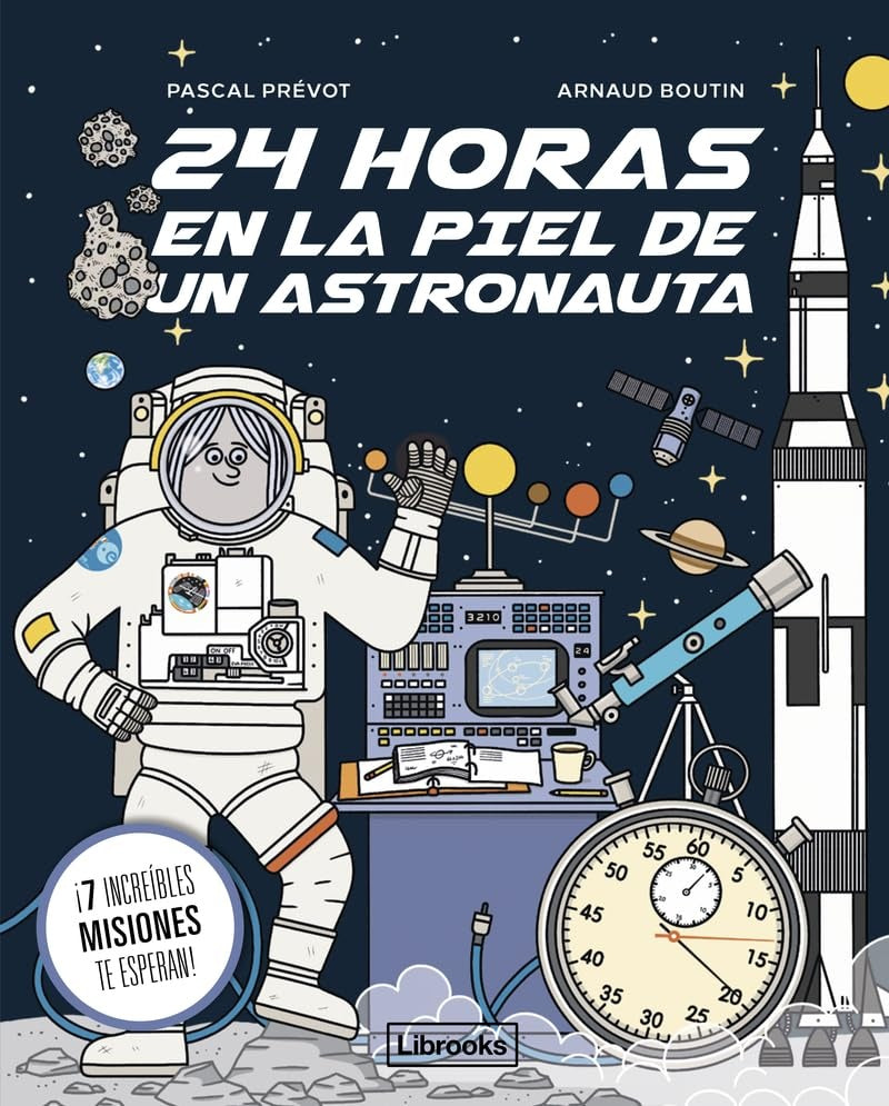 24 HORAS EN LA PIEL DE UN ASTRONAUTA (Nuevo) | PASCAL PRÉVOT / ARNAUD BOUTIN