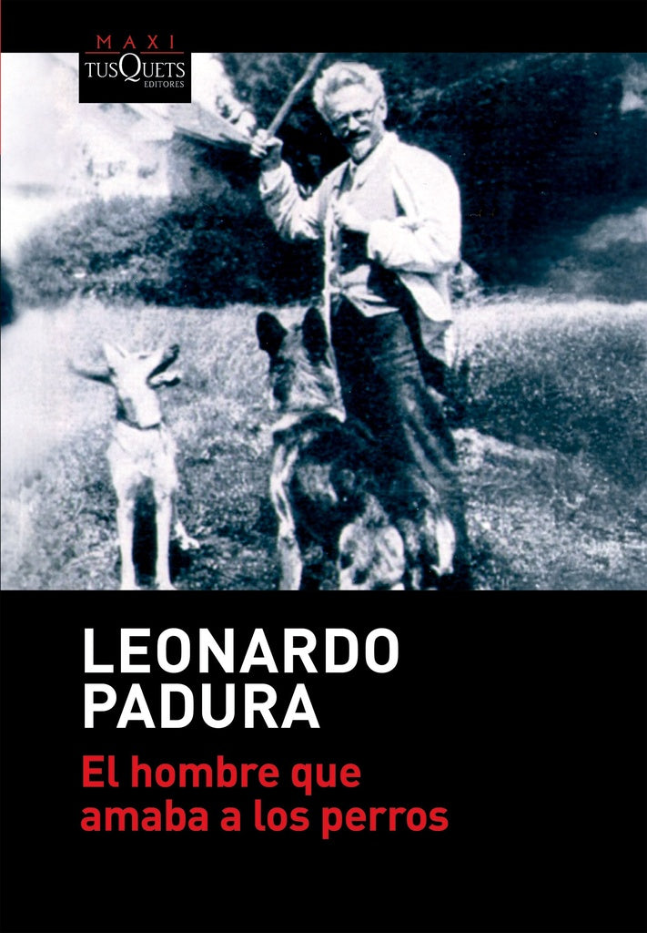 EL HOMBRE QUE AMABA LOS PERROS TAPA DURA | LEONARDO PADURA FUENTES