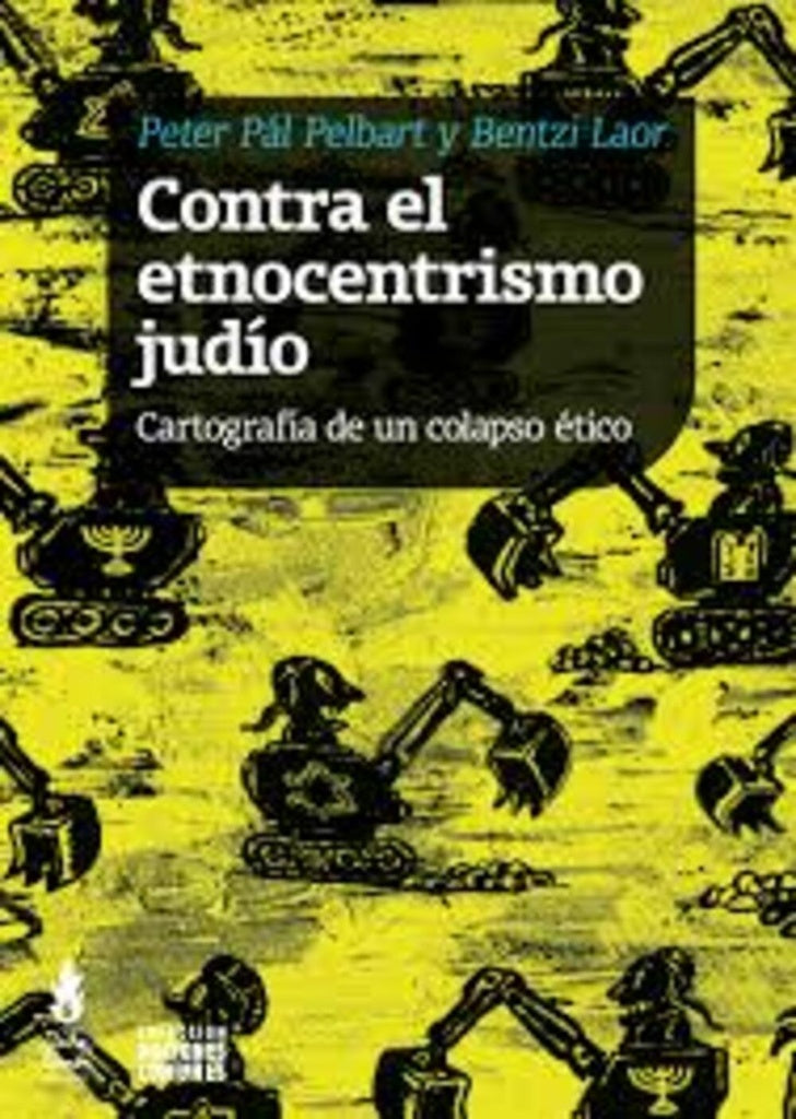 CONTRA EL ETNOCENTRISMO JUDÍO  | PETER PAL PELBART  - BENTZI LAOR