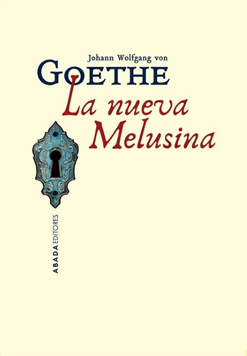 NUEVA MELUSINA, LA (Nuevo) | JOHANN WOLFGANG VON GOETHE