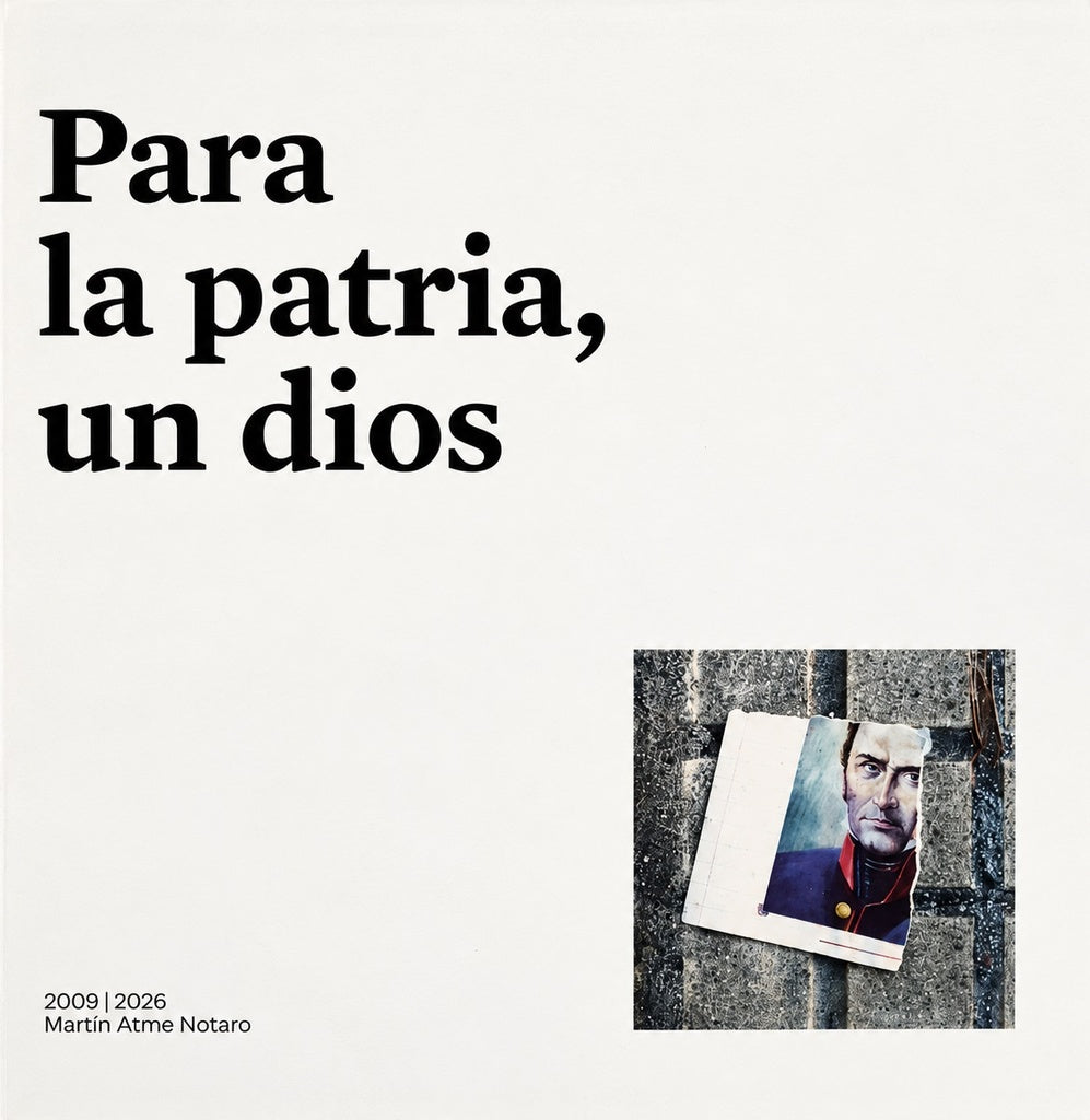 PARA LA PATRIA, UN DIOS | MARTIN ATME NOTARO