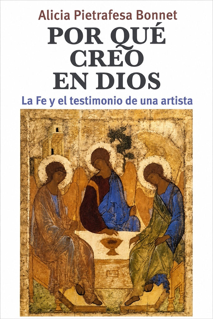 POR QUE CREO EN DIOS | ALICIA  PIETRAFESA BONNET
