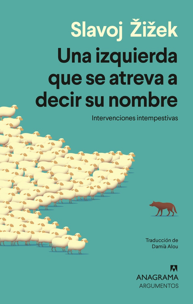 IZQUIERDA QUE SE ATREVA A DECIR SU NOMBRE UNA | SLAVOJ ZIZEK
