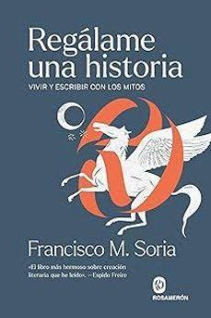 REGÁLAME UNA HISTORIA | FRANCISCO M. SORIA