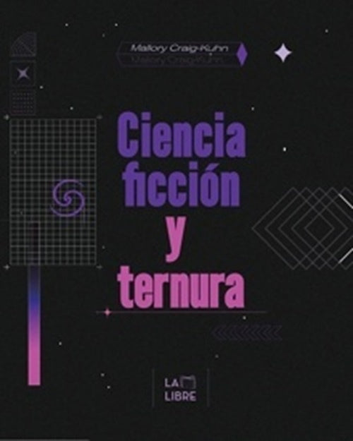 CIENCIA FICCIÓN Y TERNURA | MALLORY CRAIG-KUHN