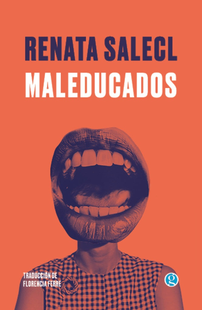 MALEDUCADOS | RENATA SALECL