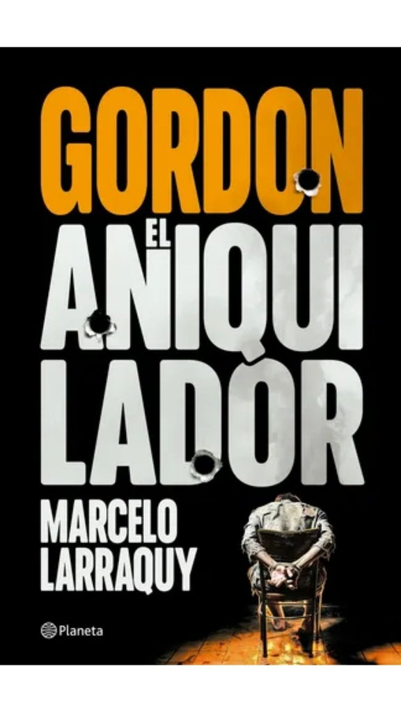 GORDON EL ANIQUILADOR | MARCELO LARRAQUY