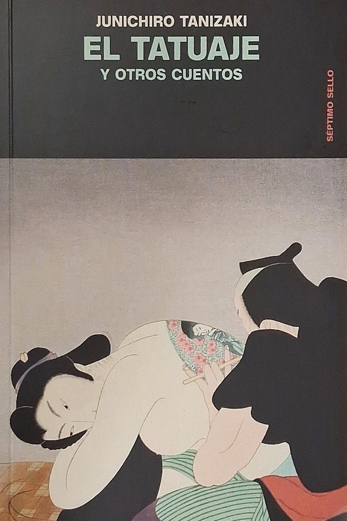 EL TATUAJE Y OTROS CUENTOS | JUN'ICHIR? TANIZAKI
