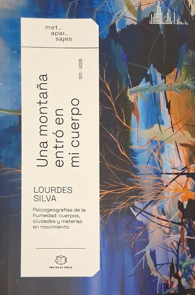 UNA MONTAÑA ENTRÓ EN MI CUERPO | LOURDES SILVA