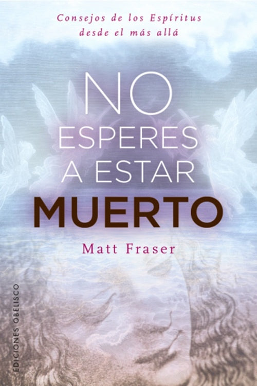 NO ESPERES A ESTAR MUERTO | Matt Fraser