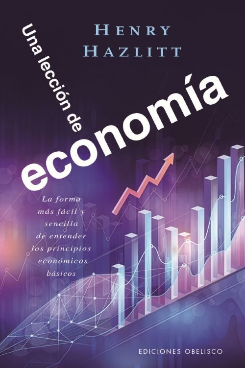 UNA LECCION DE ECONOMIA  | HENRY  HAZLITT