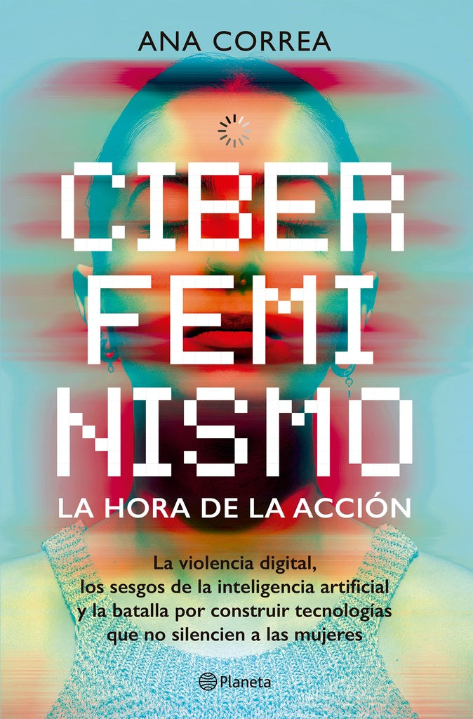 Ciberfeminismo. La hora de la acción | Ana Correa